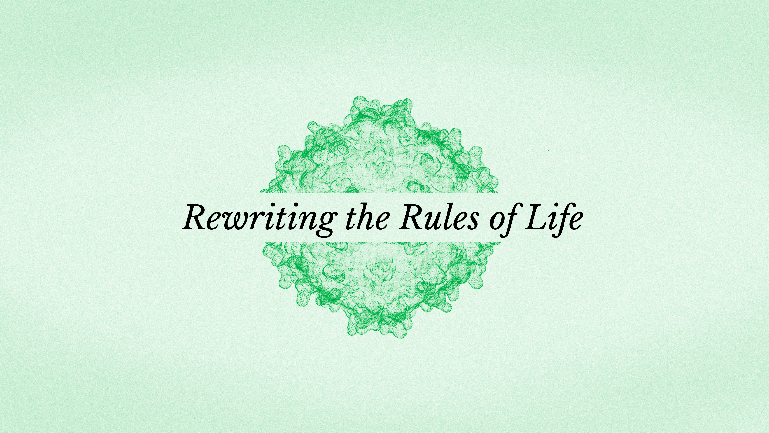 Green decorative geometric shape with the text "Rewriting the Rules of Life" written in black serif font across the center on a light green background.